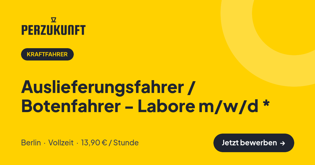 Stellenangebot: Auslieferungsfahrer / Botenfahrer - Labore m/w/d * – Kraftfahrer Jobs in Berlin – perZukunft