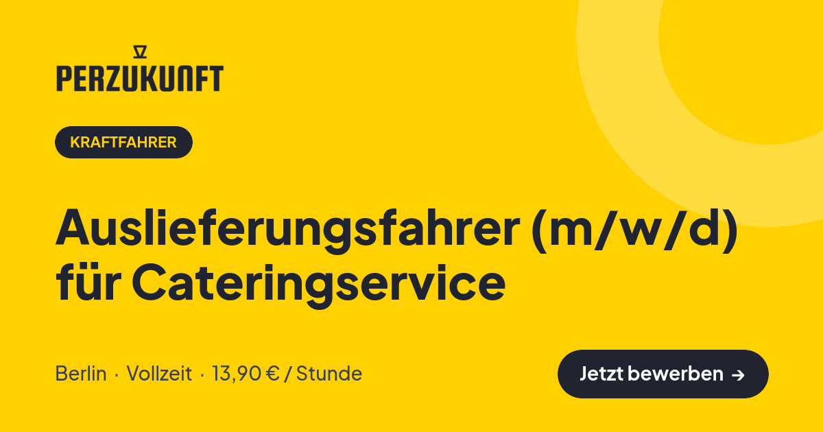 Stellenangebot: Auslieferungsfahrer (m/w/d) für Cateringservice – Kraftfahrer Jobs in Berlin – perZukunft