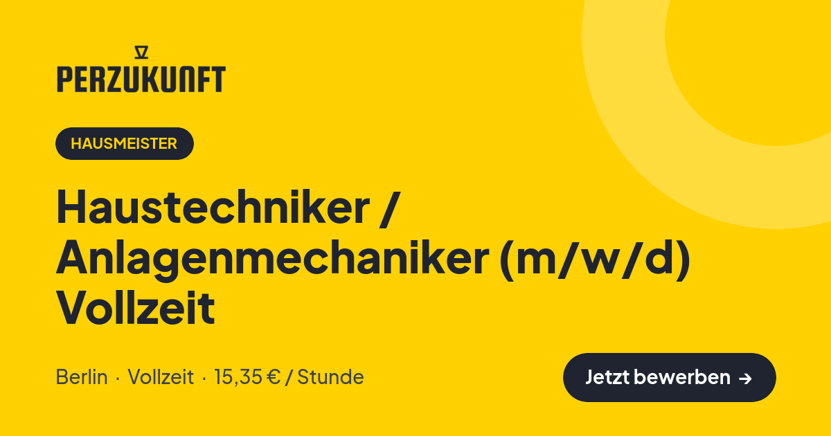 Stellenangebot: Haustechniker / Anlagenmechaniker (m/w/d) Vollzeit – Hausmeister Jobs in Berlin – perZukunft