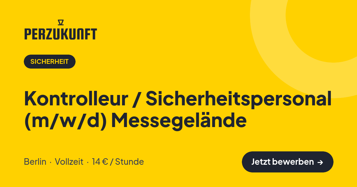 Stellenangebot: Kontrolleur / Sicherheitspersonal (m/w/d) Messegelände – Sicherheit Jobs in Berlin – perZukunft
