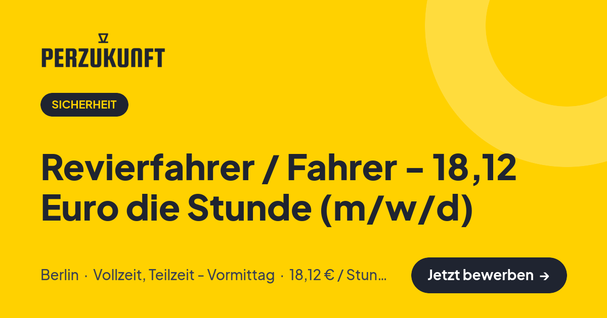 Stellenangebot: Revierfahrer / Fahrer - 18,12 Euro die Stunde (m/w/d) – Sicherheit Jobs in Berlin – perZukunft