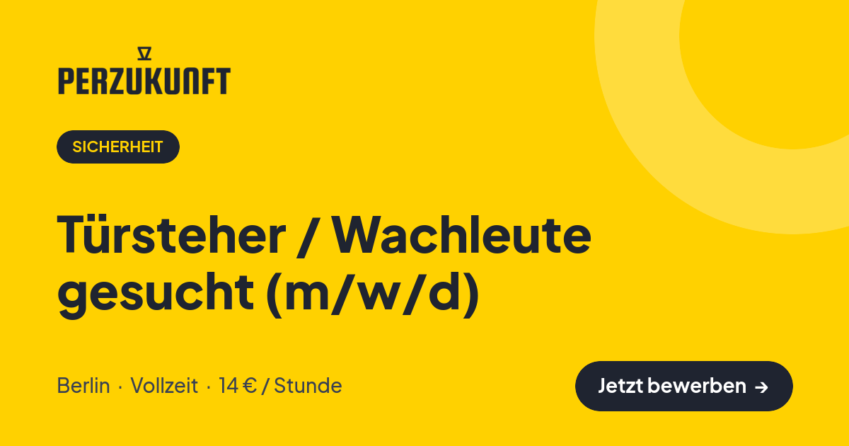 Stellenangebot: Türsteher / Wachleute gesucht (m/w/d) – Sicherheit Jobs in Berlin – perZukunft