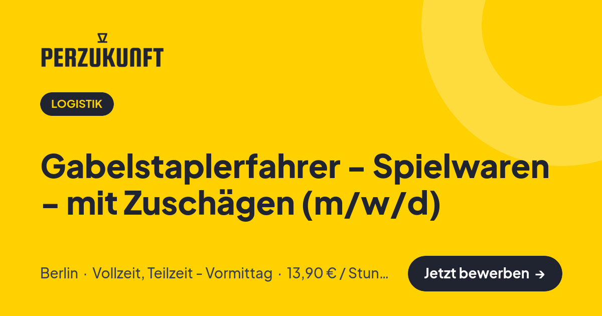 Stellenangebot: Gabelstaplerfahrer - Spielwaren - mit Zuschägen (m/w/d) – Logistik Jobs in Berlin – perZukunft
