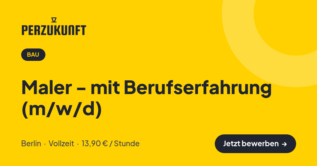 Stellenangebot: Maler - mit Berufserfahrung (m/w/d) – Bau Jobs in Berlin – perZukunft