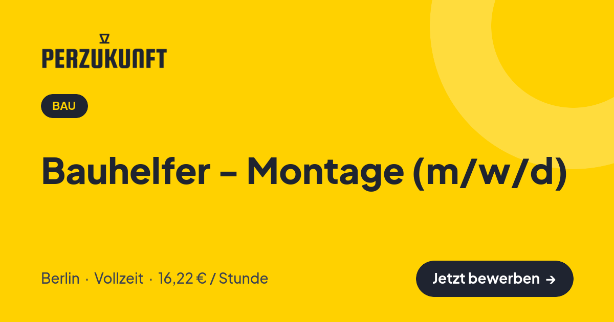 Stellenangebot: Bauhelfer - Montage (m/w/d) – Bau Jobs in Berlin – perZukunft