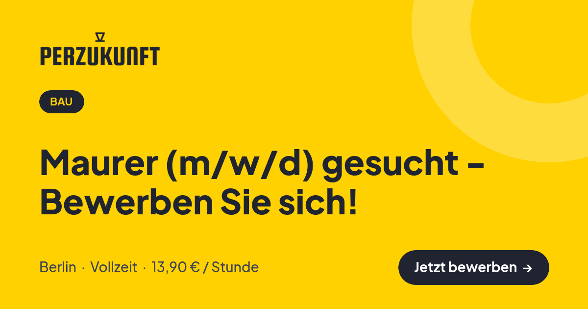 Stellenangebot: Maurer (m/w/d) gesucht - Bewerben Sie sich! – Bau Jobs in Berlin – perZukunft