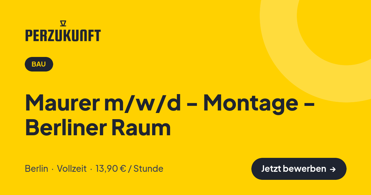 Stellenangebot: Maurer m/w/d - Montage - Berliner Raum – Bau Jobs in Berlin – perZukunft