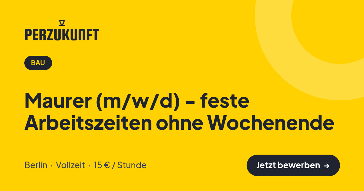 Stellenangebot: Maurer (m/w/d) - feste Arbeitszeiten ohne Wochenende – Bau Jobs in Berlin – perZukunft
