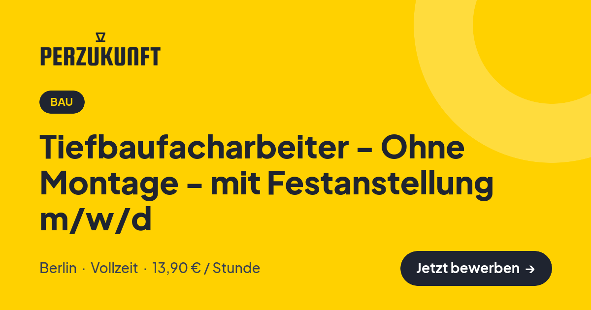 Stellenangebot: Tiefbaufacharbeiter - Ohne Montage - mit Festanstellung m/w/d – Bau Jobs in Berlin – perZukunft