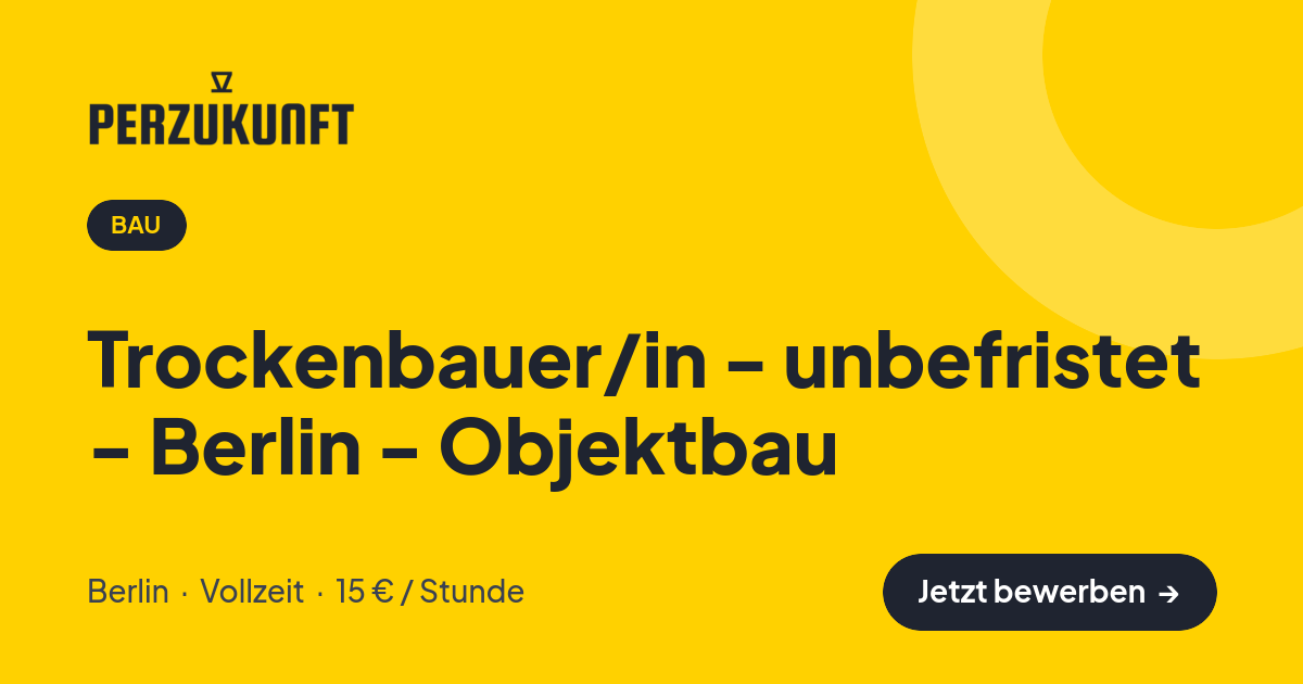 Stellenangebot: Trockenbauer/in - unbefristet - Berlin - Objektbau – Bau Jobs in Berlin – perZukunft