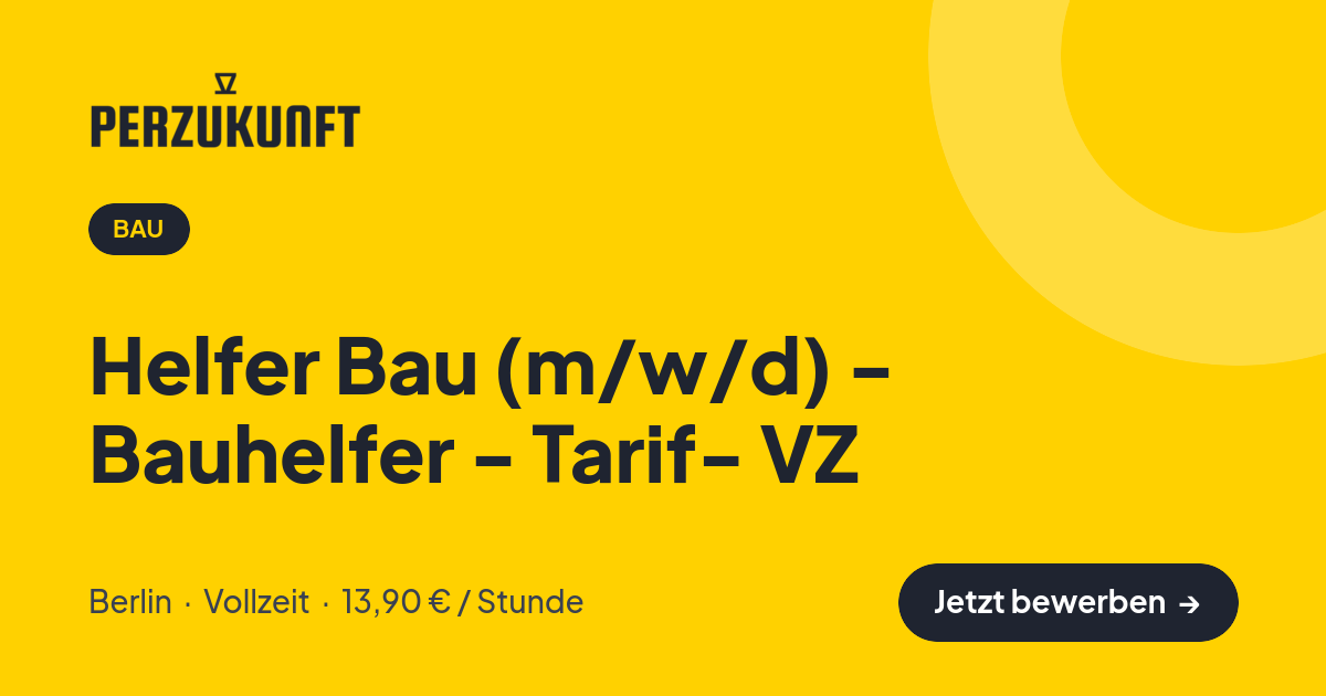 Stellenangebot: Helfer Bau (m/w/d) - Bauhelfer - Tarif- VZ – Bau Jobs in Berlin – perZukunft
