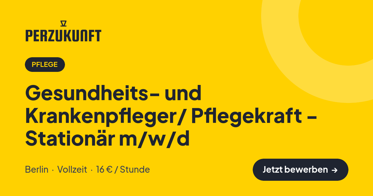 Stellenangebot: Gesundheits- und Krankenpfleger/ Pflegekraft - Stationär m/w/d – Pflege Jobs in Berlin – perZukunft