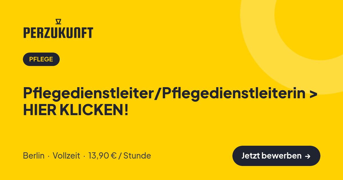 Stellenangebot: Pflegedienstleiter/Pflegedienstleiterin > HIER KLICKEN! – Pflege Jobs in Berlin – perZukunft