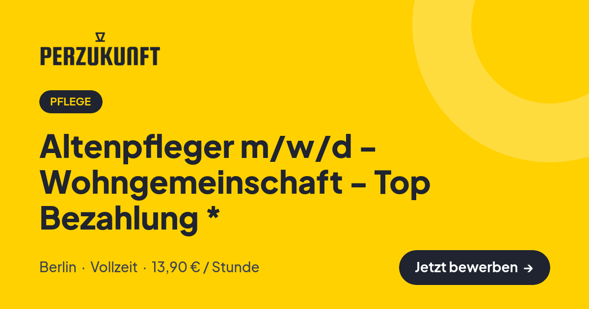 Stellenangebot: Altenpfleger m/w/d - Wohngemeinschaft - Top Bezahlung * – Pflege Jobs in Berlin – perZukunft