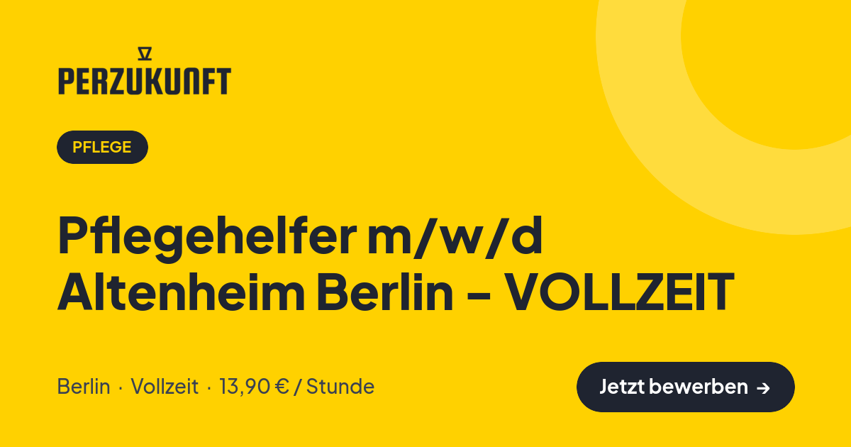 Stellenangebot: Pflegehelfer m/w/d Altenheim Berlin - VOLLZEIT – Pflege Jobs in Berlin – perZukunft
