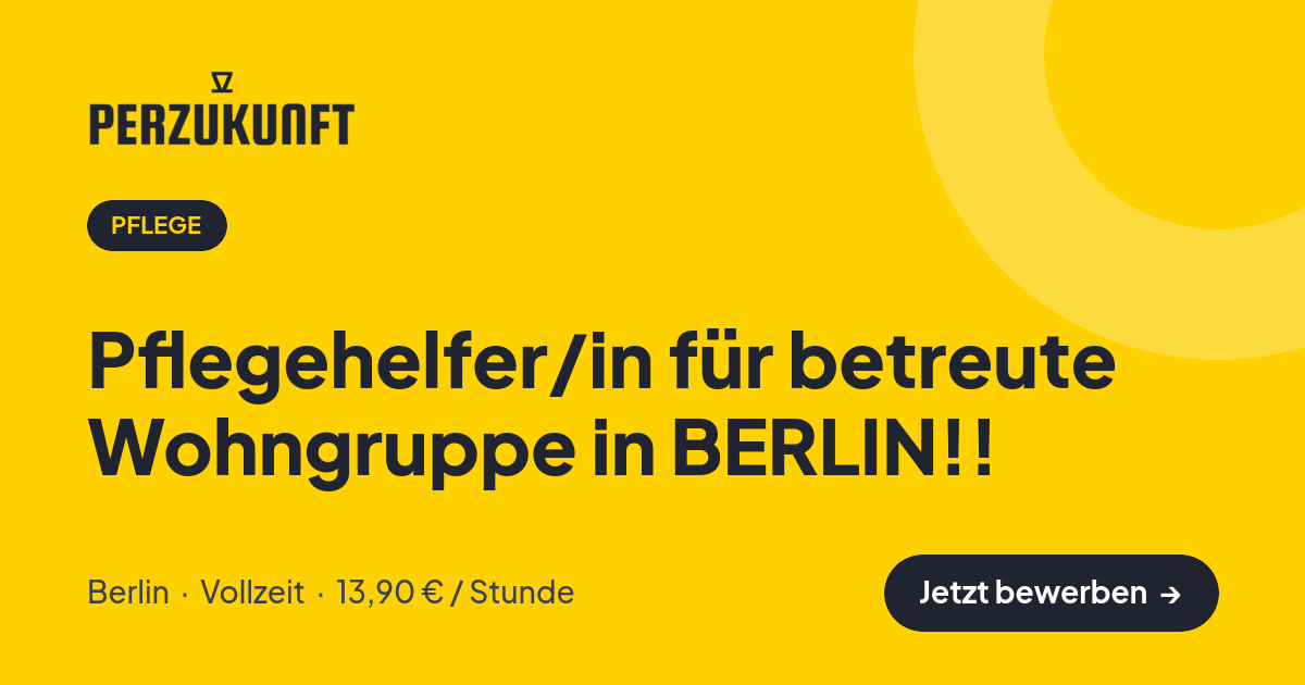 Stellenangebot: Pflegehelfer/in für betreute Wohngruppe in BERLIN!! – Pflege Jobs in Berlin – perZukunft