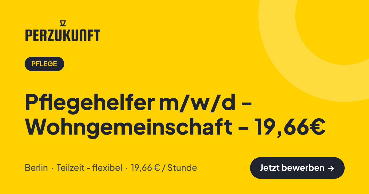 Stellenangebot: Pflegehelfer m/w/d - Wohngemeinschaft - 19,66€ – Pflege Jobs in Berlin – perZukunft
