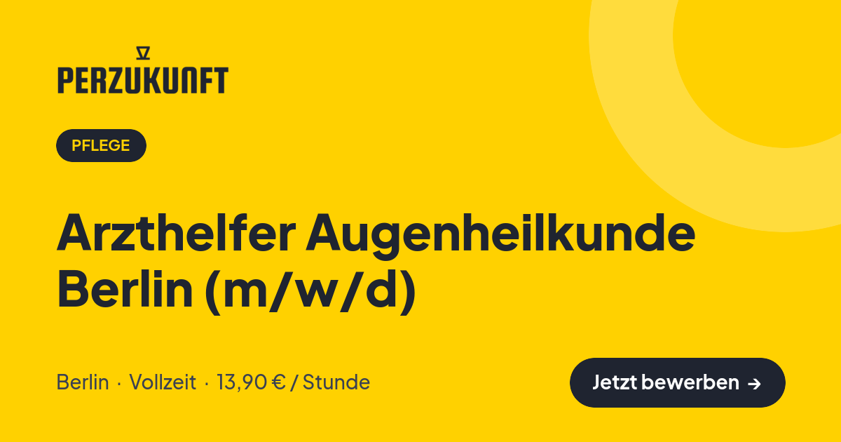 Stellenangebot: Arzthelfer Augenheilkunde Berlin (m/w/d) – Pflege Jobs in Berlin – perZukunft