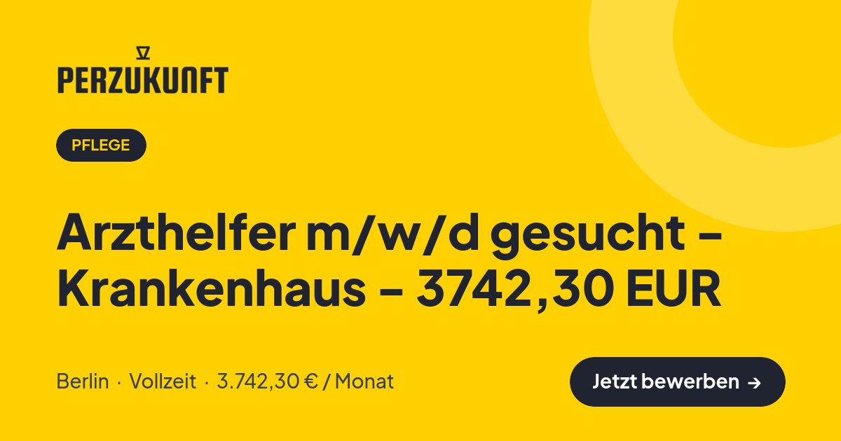 Stellenangebot: Arzthelfer m/w/d gesucht - Krankenhaus - 3742,30 EUR – Pflege Jobs in Berlin – perZukunft