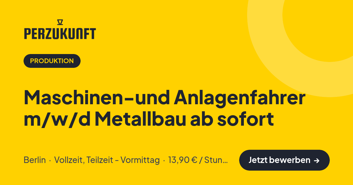 Stellenangebot: Maschinen-und Anlagenfahrer m/w/d Metallbau ab sofort – Produktion Jobs in Berlin – perZukunft