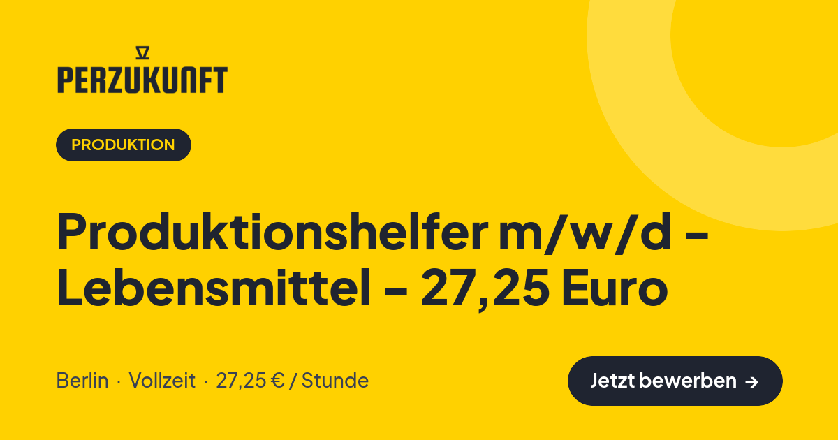 Stellenangebot: Produktionshelfer m/w/d - Lebensmittel - 27,25 Euro – Produktion Jobs in Berlin – perZukunft