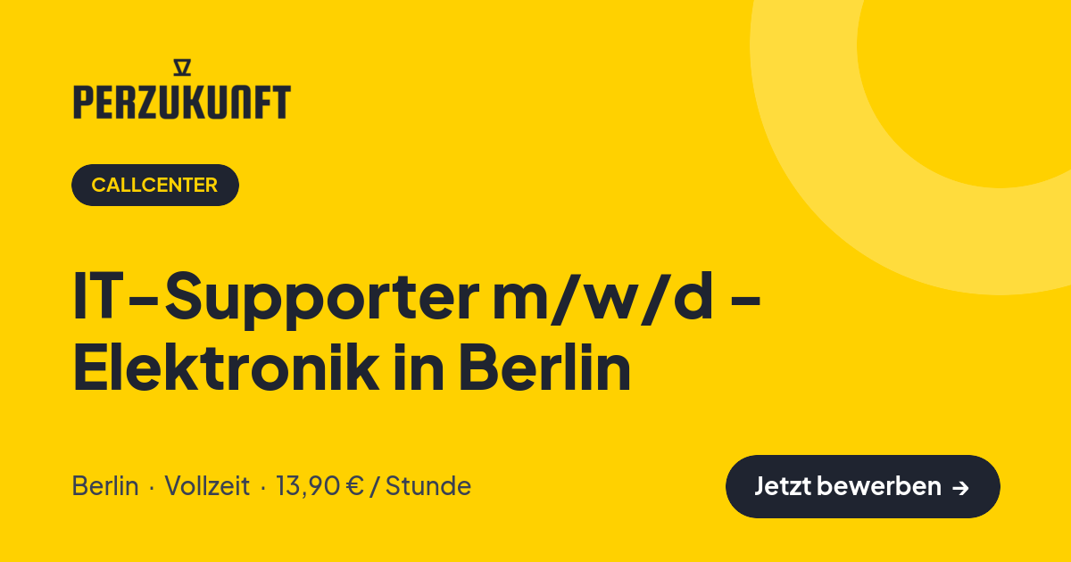 Stellenangebot: IT-Supporter m/w/d - Elektronik in Berlin – Callcenter Jobs in Berlin – perZukunft