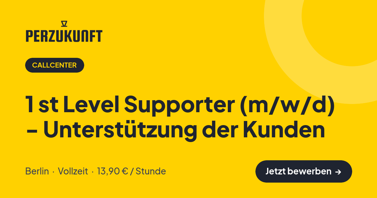 Stellenangebot: 1 st Level Supporter (m/w/d) - Unterstützung der Kunden – Callcenter Jobs in Berlin – perZukunft