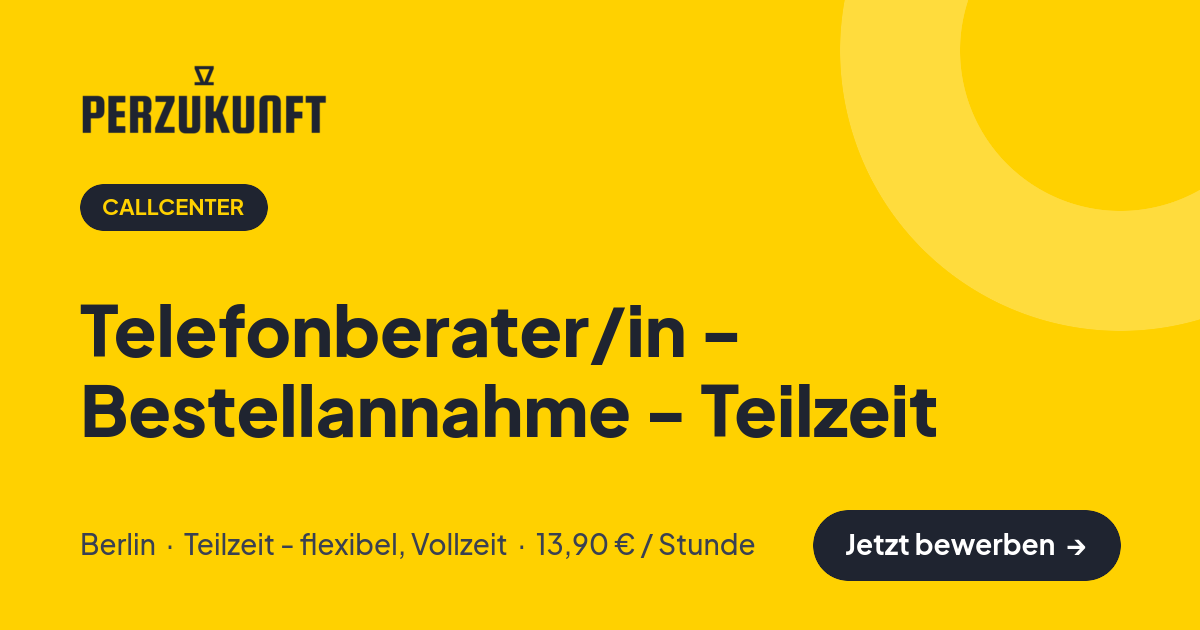 Stellenangebot: Telefonberater/in - Bestellannahme - Teilzeit – Callcenter Jobs in Berlin – perZukunft