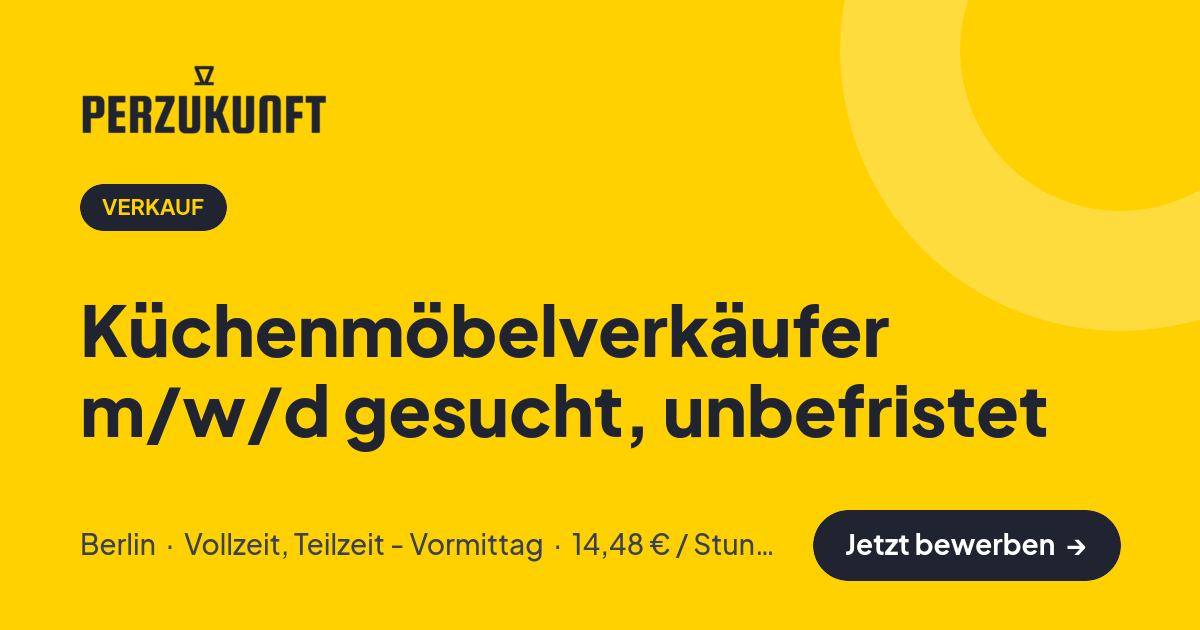 Stellenangebot: Küchenmöbelverkäufer m/w/d gesucht, unbefristet – Verkauf Jobs in Berlin – perZukunft