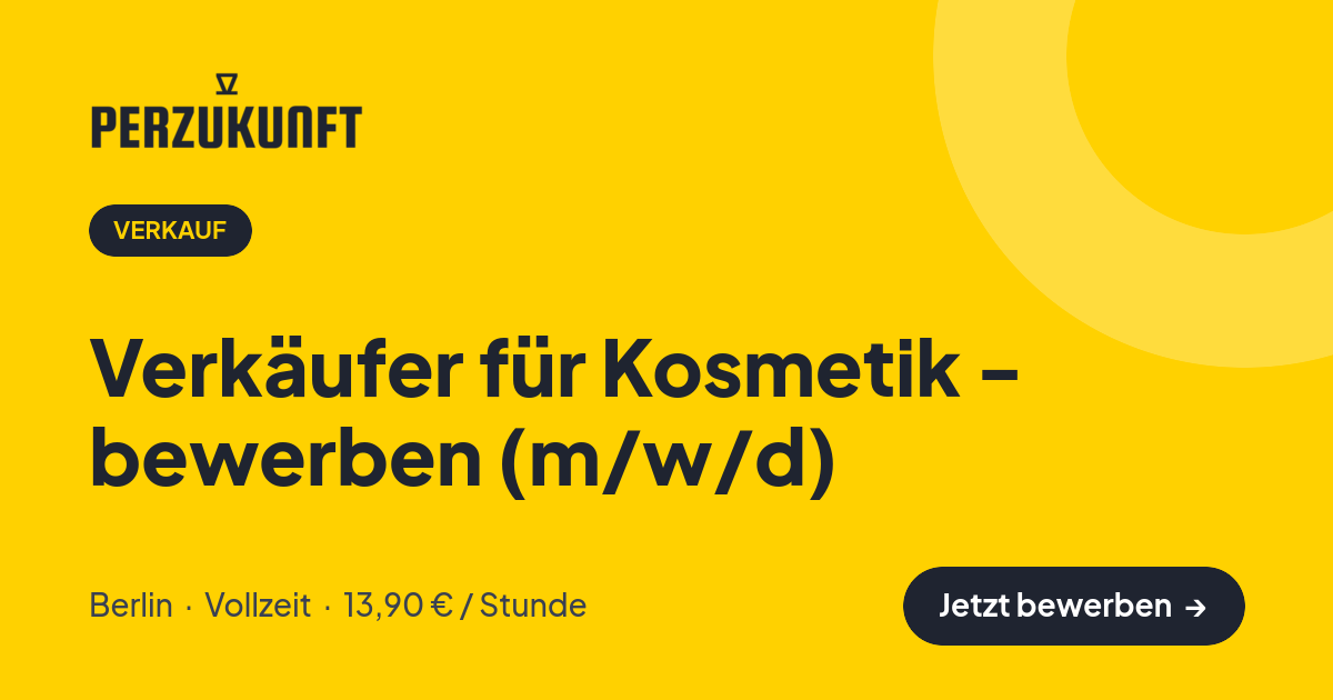 Stellenangebot: Verkäufer für Kosmetik - bewerben (m/w/d) – Verkauf Jobs in Berlin – perZukunft