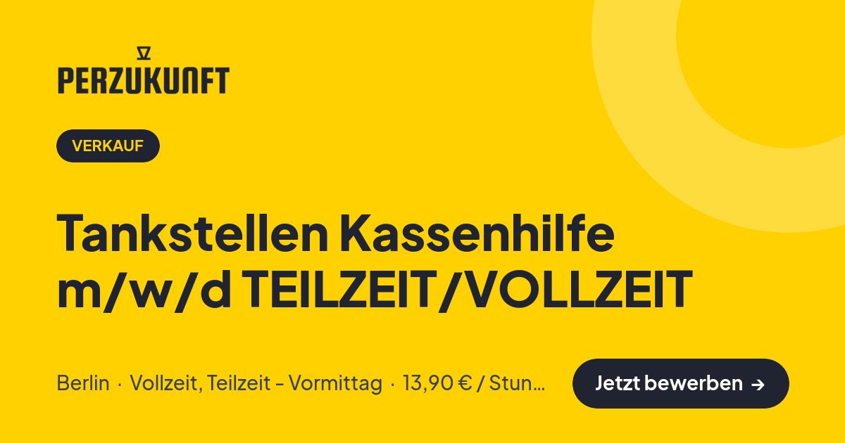 Stellenangebot: Tankstellen Kassenhilfe m/w/d TEILZEIT/VOLLZEIT – Verkauf Jobs in Berlin – perZukunft