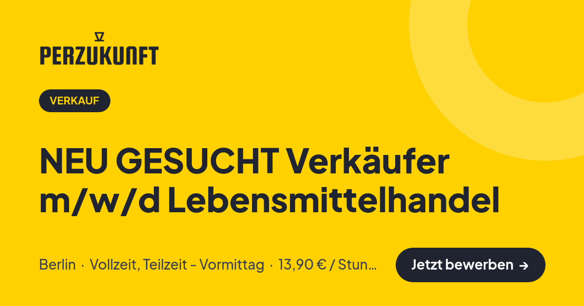 Stellenangebot: NEU GESUCHT Verkäufer m/w/d Lebensmittelhandel – Verkauf Jobs in Berlin – perZukunft