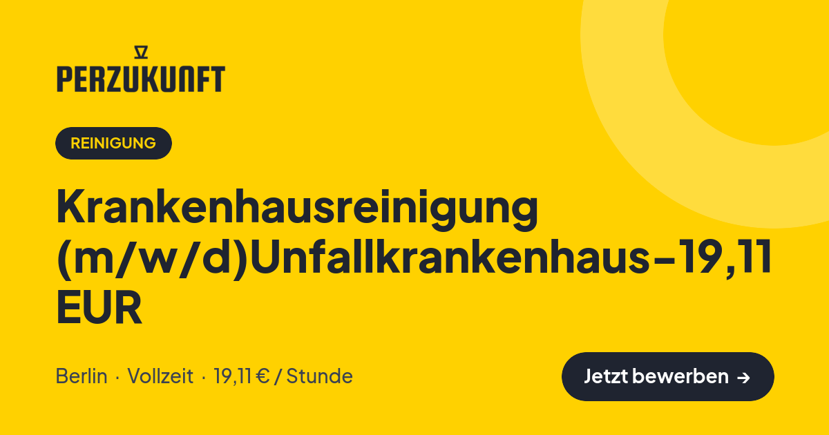 Stellenangebot: Krankenhausreinigung (m/w/d)Unfallkrankenhaus-19,11 EUR – Reinigung Jobs in Berlin – perZukunft