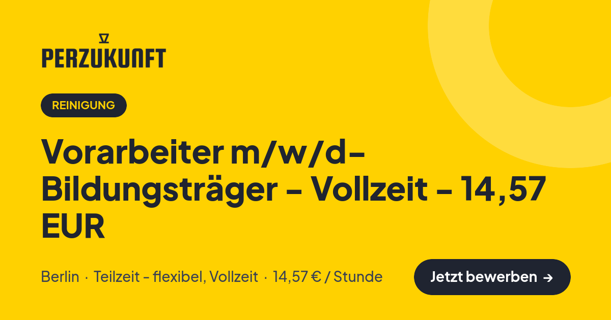 Stellenangebot: Vorarbeiter m/w/d- Bildungsträger - Vollzeit - 14,57 EUR – Reinigung Jobs in Berlin – perZukunft