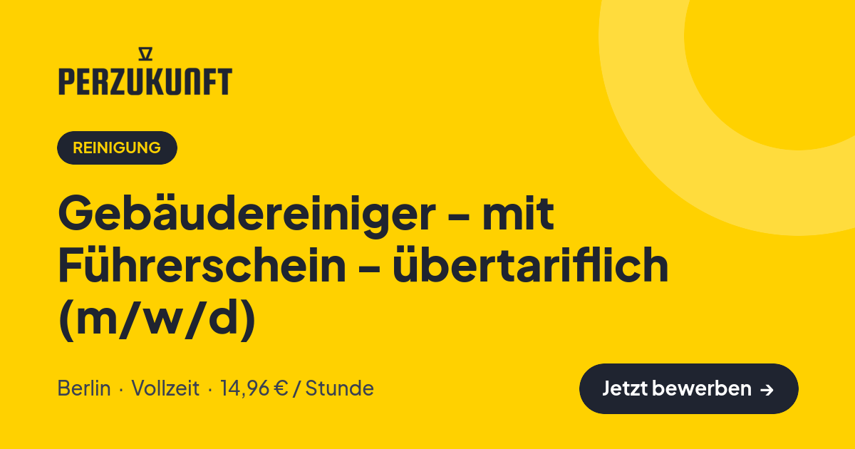 Stellenangebot: Gebäudereiniger - mit Führerschein - übertariflich (m/w/d) – Reinigung Jobs in Berlin – perZukunft