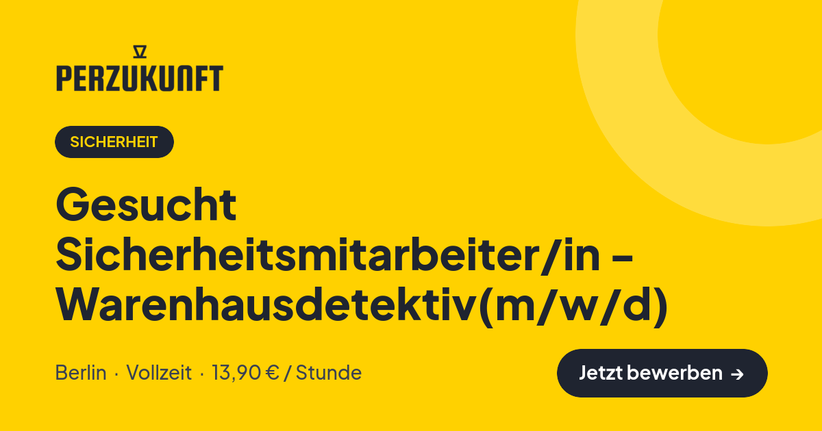 Stellenangebot: Gesucht Sicherheitsmitarbeiter/in - Warenhausdetektiv(m/w/d) – Sicherheit Jobs in Berlin – perZukunft