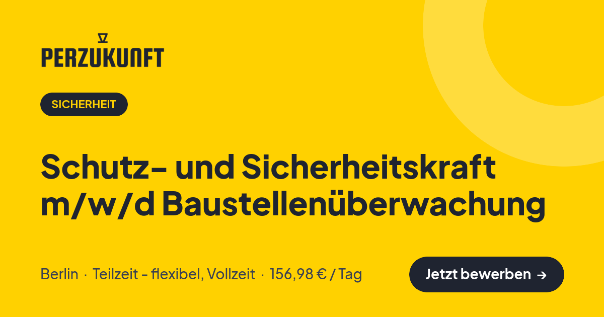 Stellenangebot: Schutz- und Sicherheitskraft m/w/d Baustellenüberwachung – Sicherheit Jobs in Berlin – perZukunft