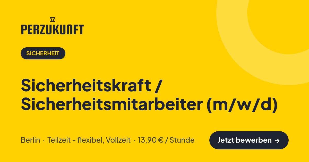 Stellenangebot: Sicherheitskraft / Sicherheitsmitarbeiter (m/w/d) – Sicherheit Jobs in Berlin – perZukunft