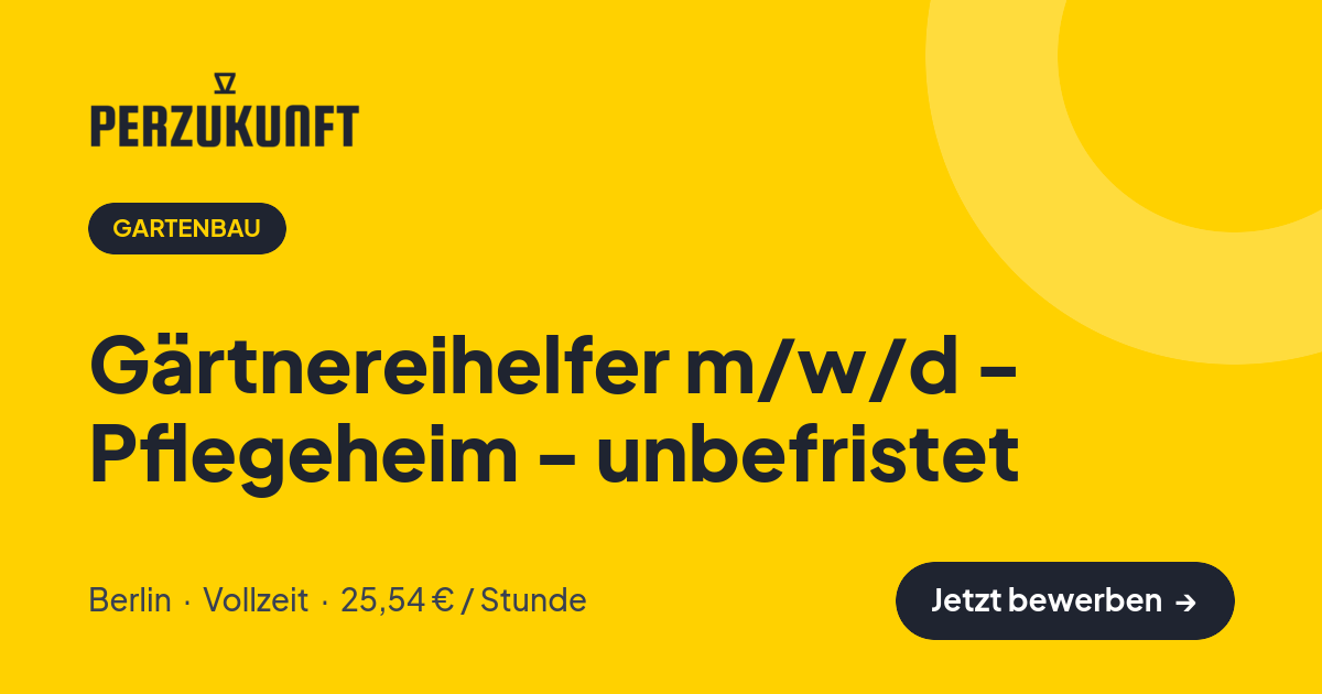Stellenangebot: Gärtnereihelfer m/w/d - Pflegeheim - unbefristet – Gartenbau Jobs in Berlin – perZukunft