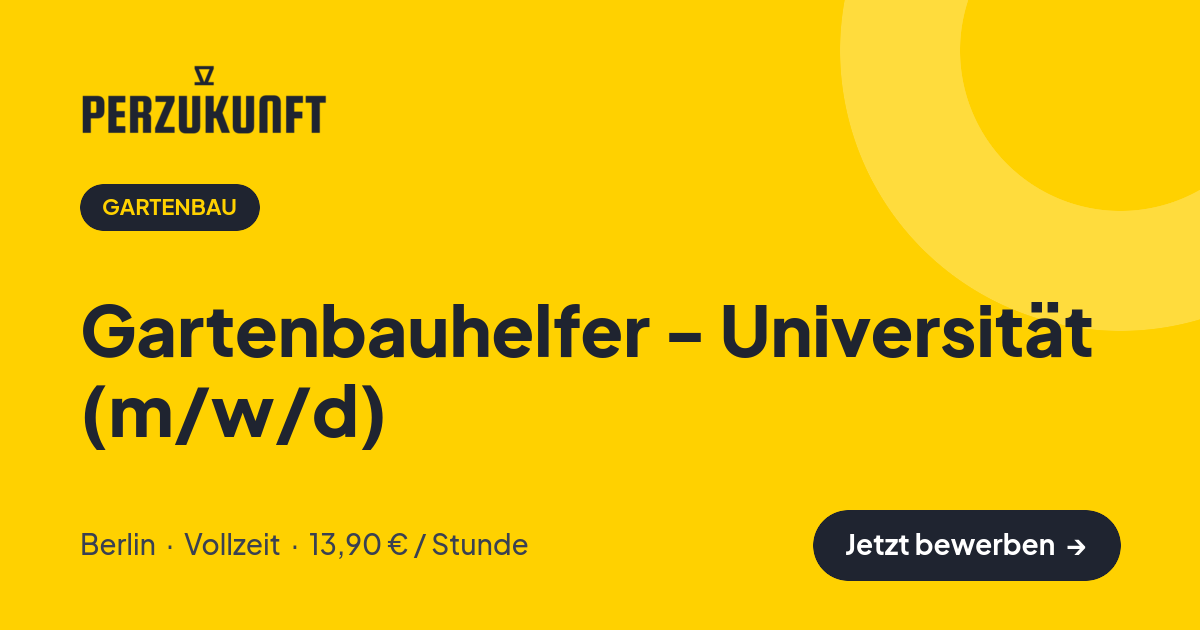 Stellenangebot: Gartenbauhelfer - Universität (m/w/d) – Gartenbau Jobs in Berlin – perZukunft