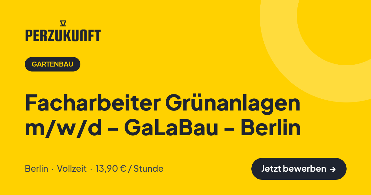 Stellenangebot: Facharbeiter Grünanlagen m/w/d - GaLaBau - Berlin – Gartenbau Jobs in Berlin – perZukunft