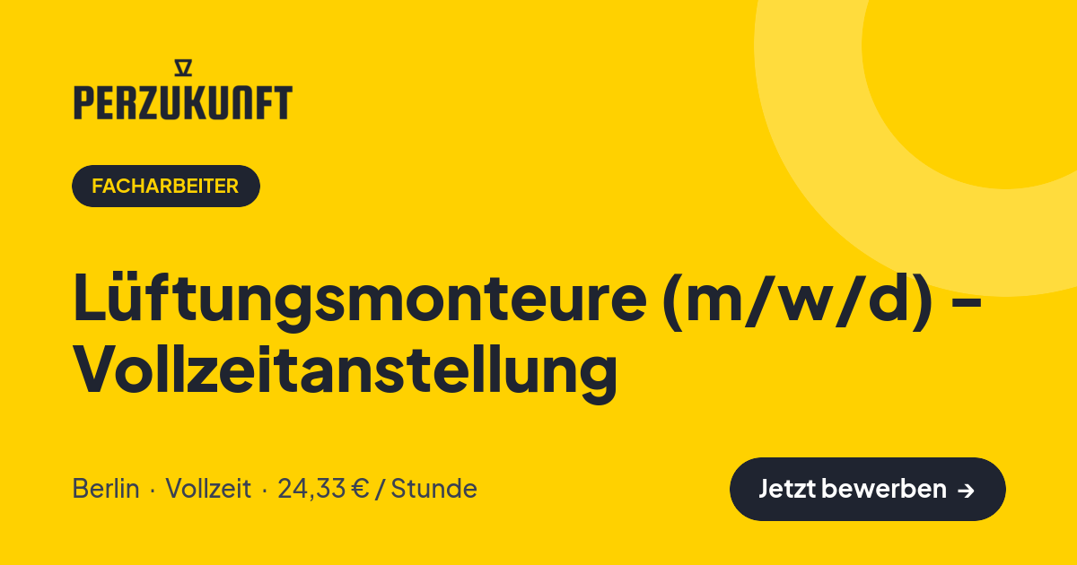 Stellenangebot: Lüftungsmonteure (m/w/d) - Vollzeitanstellung – Facharbeiter Jobs in Berlin – perZukunft