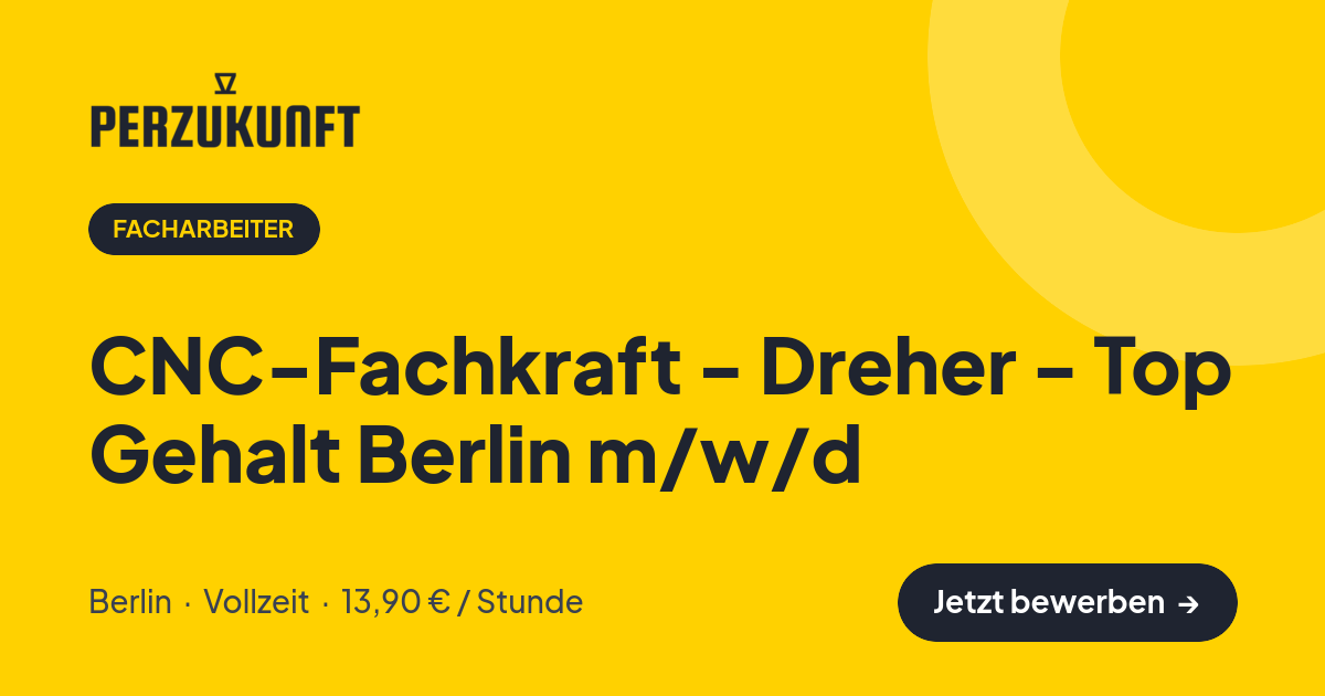 Stellenangebot: CNC-Fachkraft - Dreher - Top Gehalt Berlin m/w/d – Facharbeiter Jobs in Berlin – perZukunft