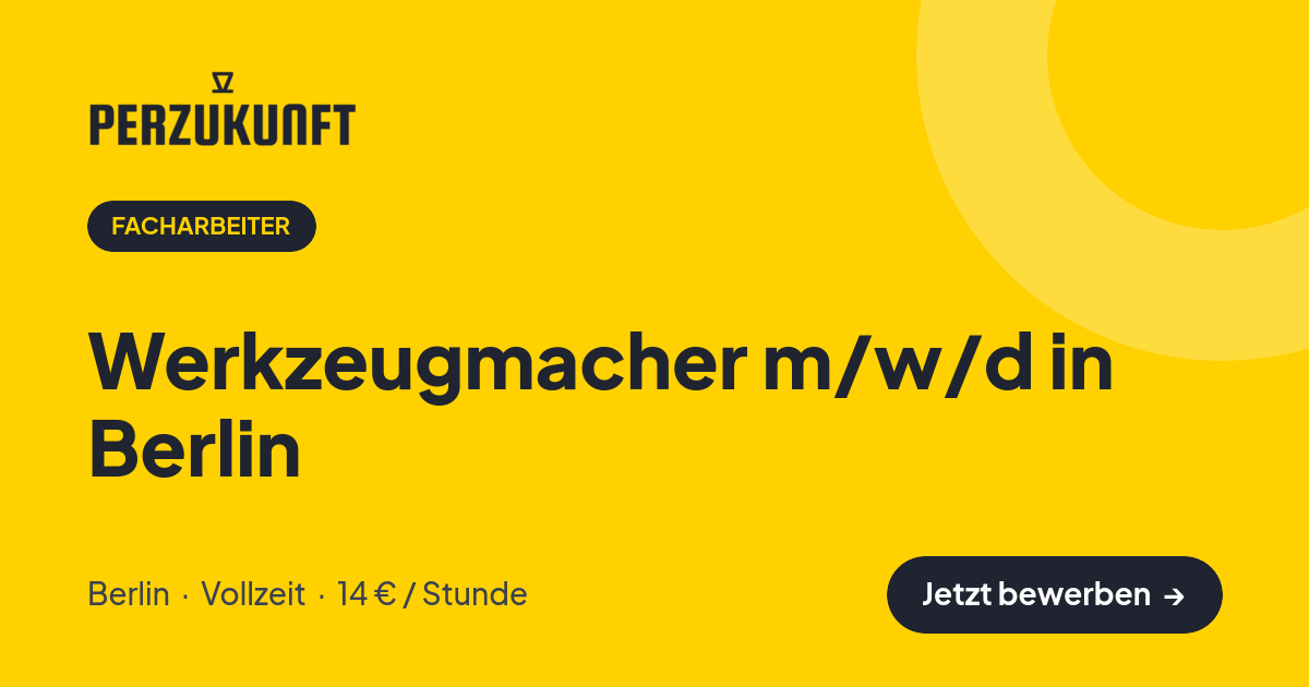 Stellenangebot: Werkzeugmacher m/w/d in Berlin – Facharbeiter Jobs in Berlin – perZukunft