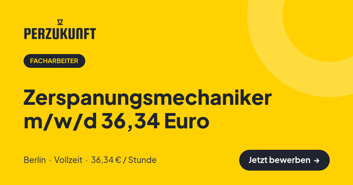 Stellenangebot: Zerspanungsmechaniker m/w/d 36,34 Euro – Facharbeiter Jobs in Berlin – perZukunft