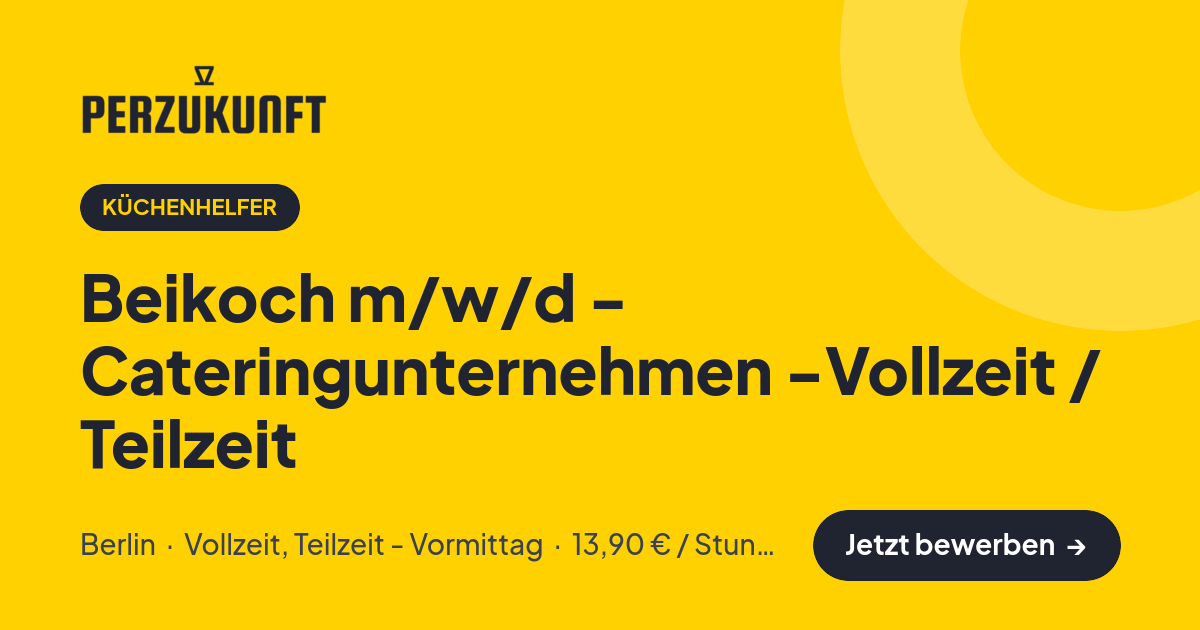 Stellenangebot: Beikoch m/w/d - Cateringunternehmen -Vollzeit / Teilzeit – Küchenhelfer Jobs in Berlin – perZukunft