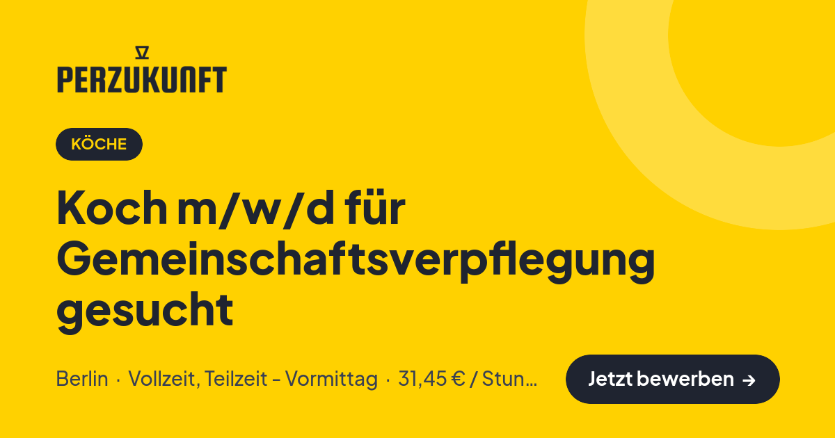 Stellenangebot: Koch m/w/d für Gemeinschaftsverpflegung gesucht – Köche Jobs in Berlin – perZukunft