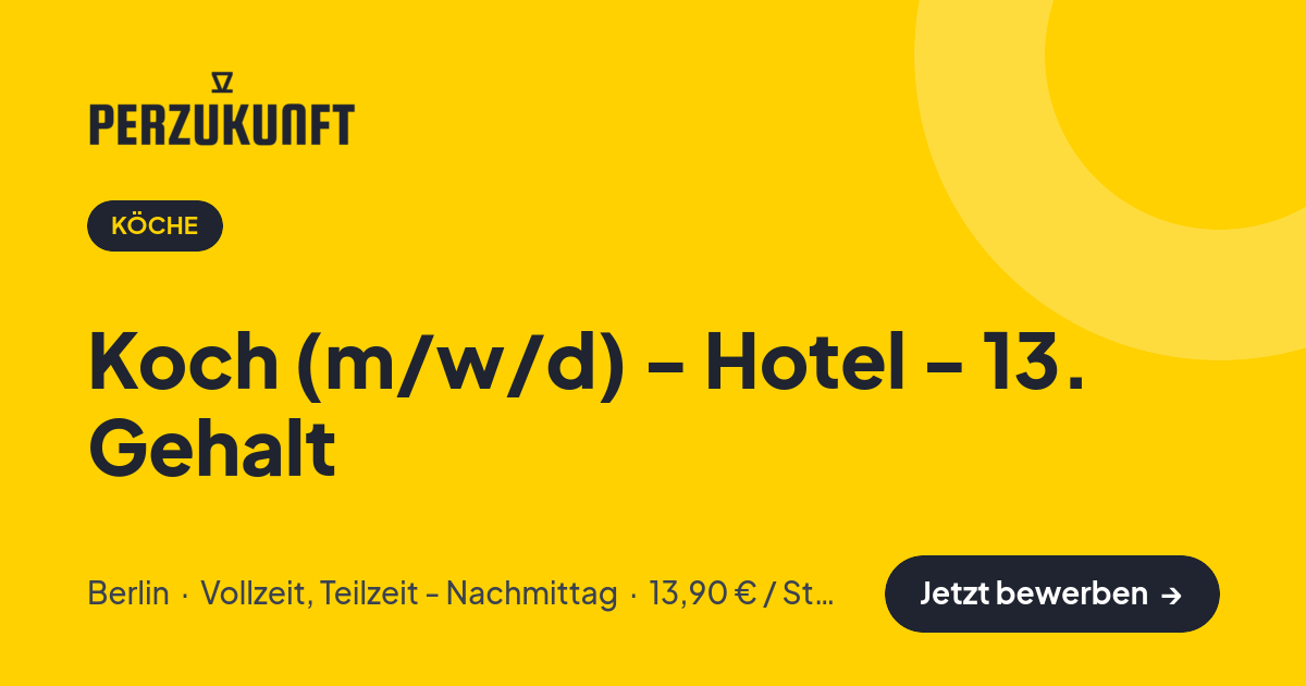 Stellenangebot: Koch (m/w/d) - Hotel - 13. Gehalt – Köche Jobs in Berlin – perZukunft