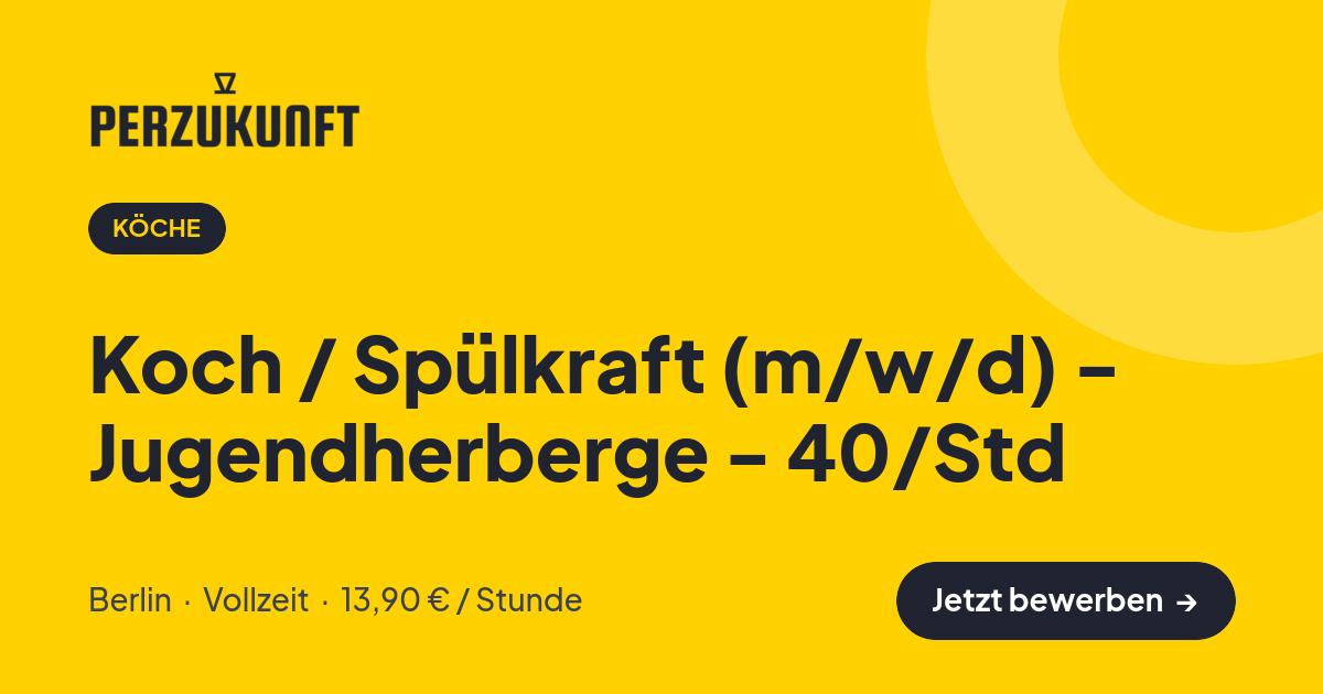 Stellenangebot: Koch / Spülkraft (m/w/d) - Jugendherberge - 40/Std – Köche Jobs in Berlin – perZukunft
