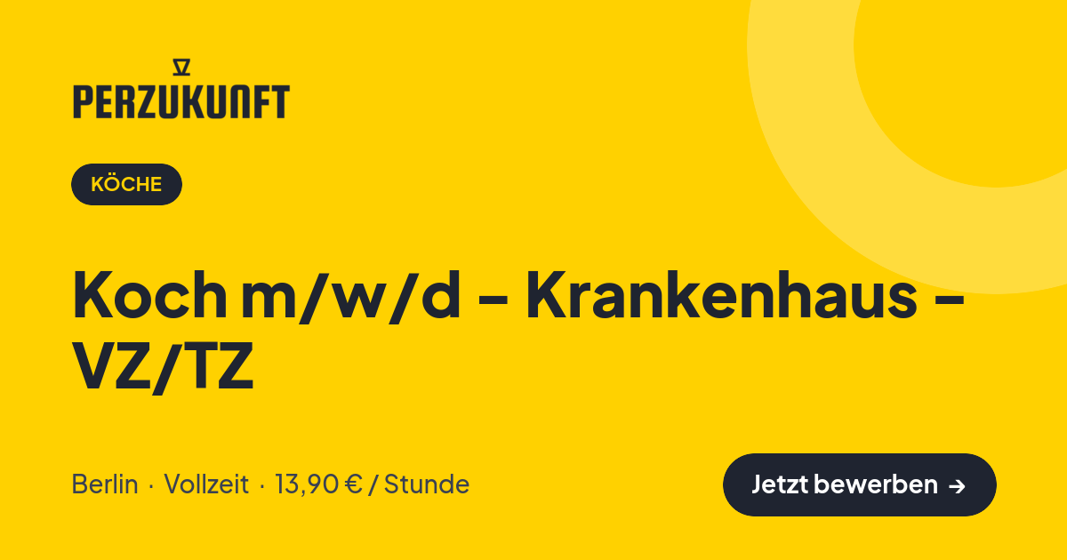 Stellenangebot: Koch m/w/d - Krankenhaus - VZ/TZ – Köche Jobs in Berlin – perZukunft